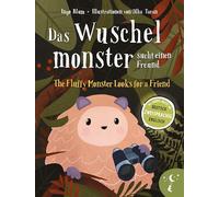 Das Wuschelmonster sucht einen Freund - The Fluffy Monster Looks for a Friend: Zweisprachiges Bilderbuch in Deutsch und Englisch