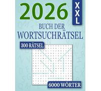 Das XXL Buch der Wortsuchrätsel: 300 Rätsel | 6000 Wörter | Wörtersuche Rätselbuch in Großdruck für Erwachsene und Senioren | Band 1