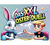 Das XXL Oster Duell: Über 100 lustige & coole Rätsel-Spiele mit Stift & Papier für Zwei | Das perfekte Geschenk zu Ostern | Mit Lachgarantie & viel Spaß!