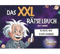 Das XXL Rätselbuch ab 9 Jahren: Beschäftigungsbuch für unterwegs und zu Hause: Spaß ohne Handy mit kniffligen Rätseln, spannenden Fakten und spaßigen Spielen - inkl. Bonuslevel
