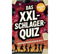 Das XXL-Schlagerquiz: 600 Fragen von den 50ern bis heute: Ein unterhaltsames Gedächtnistraining für Musikfans jeden Alters. Deutsche Hits, Evergreens und Schlagergeschichte zum Mitraten