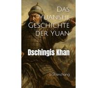 Das Yuanshi, Geschichte der Yuan: Dschingis Khan
