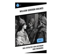 Das Zeitalter von Justinian und Theodora: Band 1&2 -