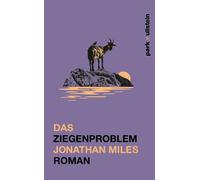 Das Ziegenproblem Roman | Eine tragikomische Parabel auf die Zerstörung der Natur durch die Menschen - Jonathan Miles - Ullstein eBooks - ebook (ePub) - Livre