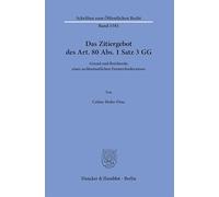Das Zitiergebot des Art. 80 Abs. 1 Satz 3 GG: Grund und Reichweite eines rechtsstaatlichen Formerfordernisses