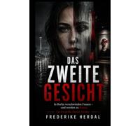 Das zweite Gesicht: In Berlin verschwinden Frauen - und werden zu Kunst.