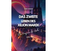 Das Zweite Leben Des Xilion Marek: Die Frequenz Der Liebe (German Edition)