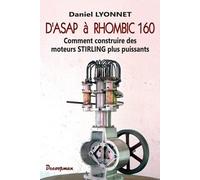 D'ASAP à RHOMBIC 160: Comment construire des moteurs STIRLING plus puissants
