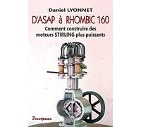 D'asap À Rhombic 160 - Comment Construire Des Moteurs Stirling Plus Puissants