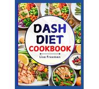 DASH DIET COOKBOOK: Doctor Recommended Recipes to Control Hypertension, Improve Heart Health, and Support Healthy Aging