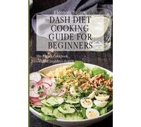 Dash Diet Cooking Guide For Beginners
