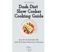 Dash Diet Slow Cooker Cooking Guide