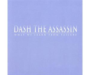 Dash the Assassin - What We Learn from Failure