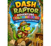 Dash The Raptor Coloring Book: Run, Jump, Race, and Color with Dash!