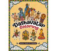 Dashavatar Coloring Book for Kids: Learn About the 10 Avatars of Lord Vishnu Through Coloring, Stories, Activities & Devanagari Tracing: Help Your ... Creativity, Focus, and Early Learning Skills