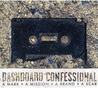 Dashboard Confessional - Mark A Mission A Brand A Scar [Import]