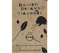 Dashed Dreams and Diamonds: Dangerous Memories and Impatient Truths: Stories from Seven Women of the Gospel Repikoff, Patricia Clemens (Auteur)