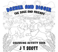 Dasher and Digger the Dogs and Friends Colouring Activity Book