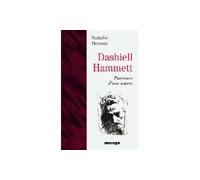 Dashiell Hammett Parcours d'une œuvre - Natalie Beunat - Encrage - broché - Biographie