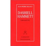 Dashiell Hammett Underworld USA - Jean-Pierre Deloux - Rocher Eds Du - broché - Biographie
