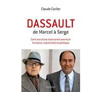 Dassault: 100 ans d'une étonnante aventure humaine, industrielle et politique
