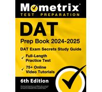 Dat Prep Book 2024-2025 - Dat Exam Secrets Study Guide, Full-Length Practice Test, 75+ Online Video Tutorials