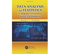 Data Analysis And Statistics For Geography, Environmental Science, And Engineering