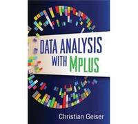 Christian Geiser – Data Analysis with Mplus