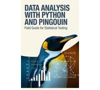 Data Analysis with Python and Pingouin: Field Guide for Statistical Testing