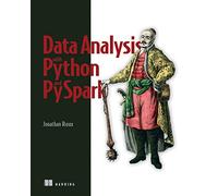 Data Analysis with Python and PySpark by Jonathan Rioux Jonathan Rioux (Auteur)