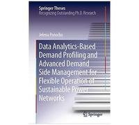 Data Analytics-Based Demand Profiling And Advanced Demand Side Management For Flexible Operation Of Sustainable Power Networks