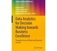Data Analytics for Decision Making Towards Business Excellence: Through the Lens of Retail and Financial Services