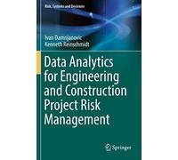 Data Analytics For Engineering And Construction Project Risk Management