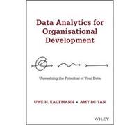 Data Analytics for Organisational Development by Amy B. C. Singapore University of Technology and Design SUTD Tan Amy B. C. Singapore University of Technology and Design SUTD Tan (Auteur)