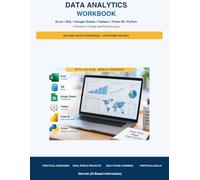 Data Analytics Workbook: Learn Excel, SQL, Google Sheets, Tableau, Power BI & Python in 12 Weeks