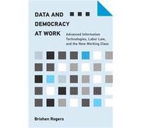 Data and Democracy at Work - Brishen Rogers - MIT Press Ltd - Livre en Anglais - Paperback Brishen RogersBrishen Rogers (Auteur)
