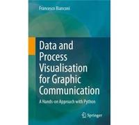 Data and Process Visualisation for Graphic Communication - Francesco Bianconi - Springer International Publishing AG - Livre en Anglais - Paperback Francesco BianconiFrancesco Bianconi (Auteur)