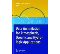 Data Assimilation For Atmospheric, Oceanic And Hydrologic Applications
