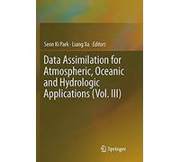Data Assimilation For Atmospheric, Oceanic And Hydrologic Applications (Vol. Iii)