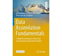 Data Assimilation Fundamentals: A Unified Formulation of the State and Parameter Estimation Problem
