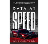 Data at Speed What Professional Racing Teaches Leaders About Decisions and Performance - Mark Ramsey - Ramsey International, LLC - ebook (ePub) - Livre