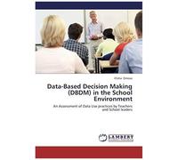 Data-Based Decision Making (Dbdm) In The School Environment
