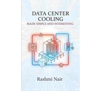 Data Center Cooling - Made Simple and Interesting: One of the Most Important Aspects of Data Center Operations