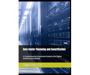 Data Center Financing and Securitization: A Comprehensive Investment Guide to the Digital Infrastructure Market
