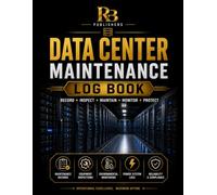 Data Center Maintenance Log Book: Professional Record for Critical Facility Inspections, UPS and Generator Checks, Cooling Systems, Environmental ... Defect Tracking, and Corrective Actions