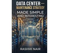 Data Center - Maintenance Strategy - Maintaining The Facility: Made Simple and Interesting