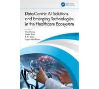 Data-Centric Ai Solutions And Emerging Technologies In The Healthcare Ecosystem