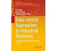 Data-centric Approaches to Industrial Decisions: Technology, Digitisation and Business Decisions