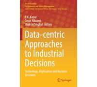 Data-centric Approaches to Industrial Decisions: Technology, Digitisation and Business Decisions