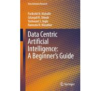 Data Centric Artificial Intelligence : A Beginner's Guide